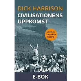 Historiska Media Civilisationens uppkomst, (E-bok)