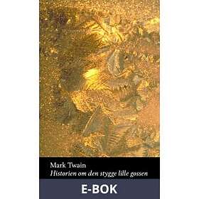 Historien om den stygge lille gossen (E-bok)