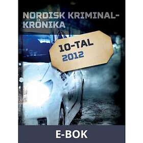Nordisk kriminalkrönika 2012 (E-bok)