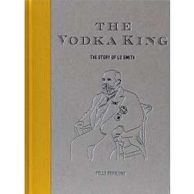 The Vodka King : the story of LO Smith