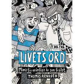 Livets ord : mina tio orimliga år som frälst. Del två,