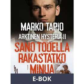 Arktinen hysteria II: Sano todella rakastatko minua, (E-bok)