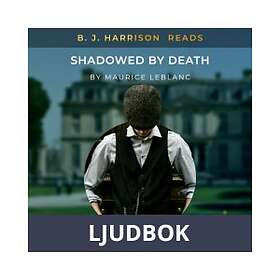 B. J. Harrison Reads Shadowed by Death, Ljudbok