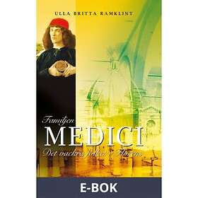 Historiska Media Familjen Medici: Det vackra folket i Florens (E-bok)