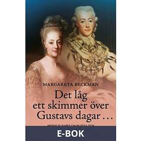 Det låg ett skimmer över Gustavs dagar… (E-bok)