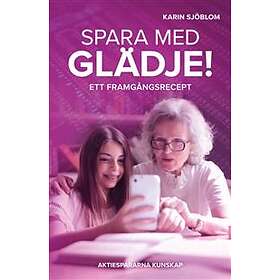 Aktiespararna Kunskap Spara med glädje! : ett framgångsrecept