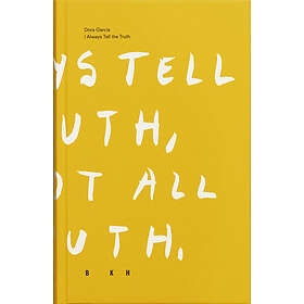 Art and Theory Dora García : I Always Tell the Truth