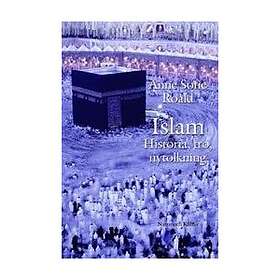 Natur & Kultur Akademisk Islam : Historia, tro, nytolkning