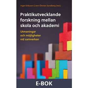 Nordic Academic Press Praktikutvecklande forskning mellan skola och ak