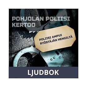 Poliisi ampui ryöstäjän hengiltä, Ljudbok
