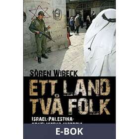 Historiska Media Ett land två folk : Israel-Palestinakonfliktens histo