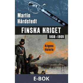 Historiska Media Finska kriget 1808–1809 (E-bok)