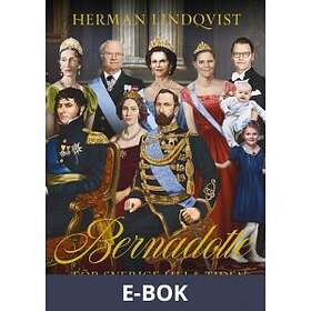 Bernadotte för Sverige hela tiden (E-bok)