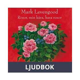 Rosor, min kära, bara rosor, Ljudbok