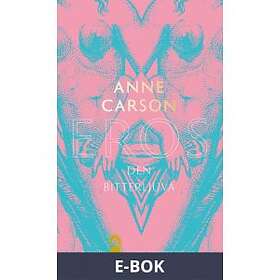 Eros den bitterljuva (E-bok)