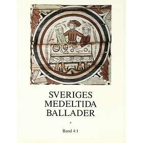 Sveriges medeltida ballader Band 4:1