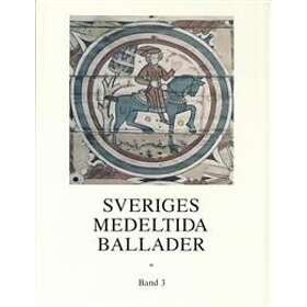 Sveriges medeltida ballader Band 3