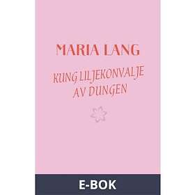 Kung Liljekonvalje av dungen (E-bok)
