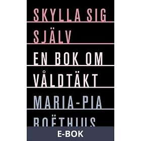 Modernista Skylla sig själv: En bok om våldtäkt (E-bok)