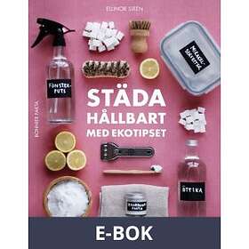 Bonnier Fakta Städa hållbart med Ekotipset : husmorsknep och ekohacks,