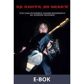 As Above, So Below : The Unauthorized Yngwie Malmsteen Bio
