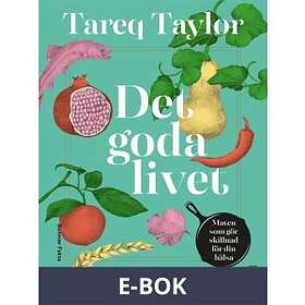 Bonnier Fakta Det goda livet : Maten som gör skillnad för din hälsa, E
