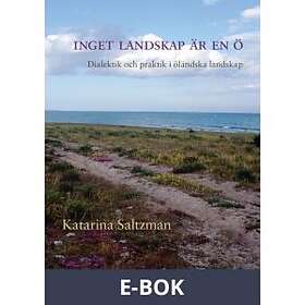 Nordic Academic Press Inget landskap är en ö : dialektik och praktik i