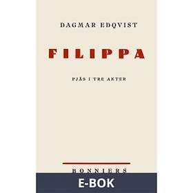 Filippa : Pjäs i tre akter (E-bok)