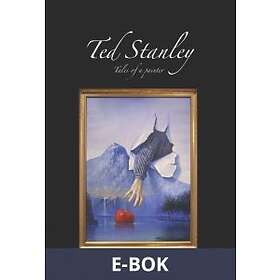Ted Stanley Tales of a painter (E-bok)