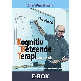 Psykologinsats Kognitiv BeteendeTerapi och lite till: 49 års erfarenhe