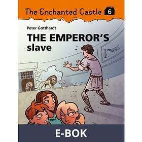 The Enchanted Castle 6 Emperor s Slave (E-bok)