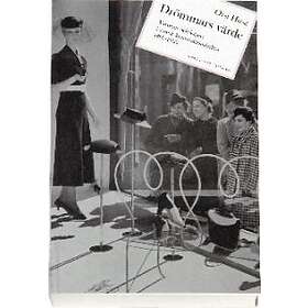 Drömmars värde : varuhus och lotteri i svensk konsumti