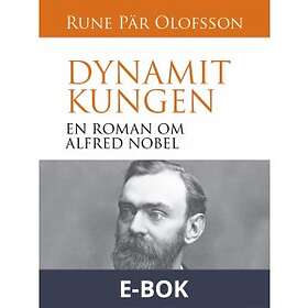 Dynamitkungen : en roman om Alfred Nobel (E-bok)