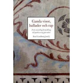 Gamla visor, ballader och rap : från muntlig förmedlin