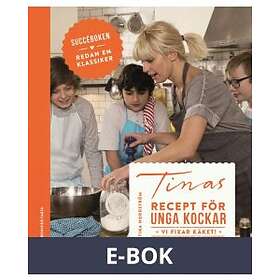 Bonnier Fakta Tinas recept för unga kockar : Vi fixar käket! (E-bok)