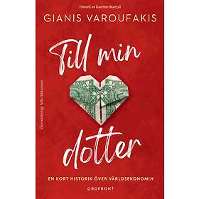 Till min dotter : en kort historik över världsekonomin