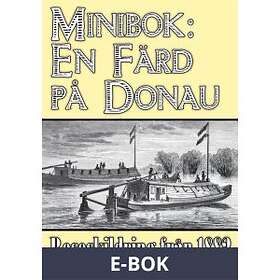 En färd på Donau 1882 (E-bok)
