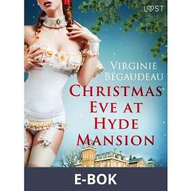 LUST Christmas Eve at Hyde Mansion – Erotic Short Story (E-bok)