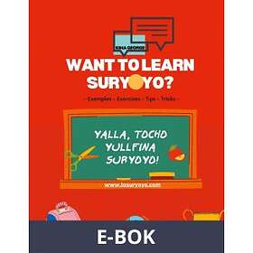 Want to learn Suryoyo?: as it´s spoken by examples a