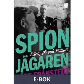 Spionjägaren Del 2 : Säpo, IB och Palme, (E-bok)