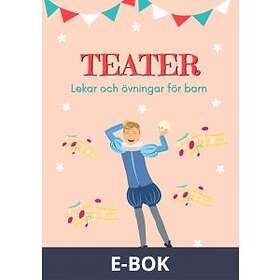 Teater: Lekar och övningar för barn, (E-bok)