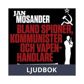 Bland spioner, kommunister och vapenhandlare Del 2,
