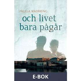 Och livet bara pågår, (E-bok)