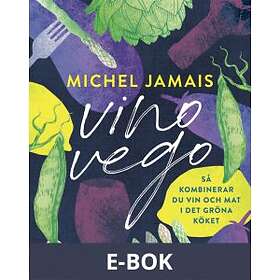 Vino vego : så kombinerar du vin och mat i det gröna köke