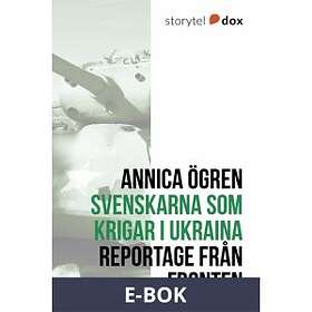 Storytel Dox Svenskarna som krigar i Ukraina (E-bok)