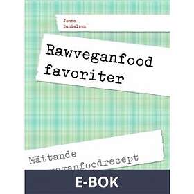 Rawfood favoriter: Mättande rawveganfoodrecept, (E-bok)