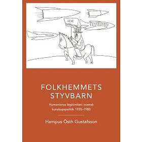Folkhemmets styvbarn : humanioras legitimitet i s