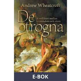 Historiska Media De otrogna : Konflikten mellan kristendom och islam ,
