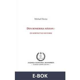 Den romerska mässan: en kortfattad historik, (E-bok)