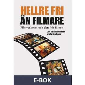 Nordic Academic Press Hellre fri än filmare : filmverkstan och den fri